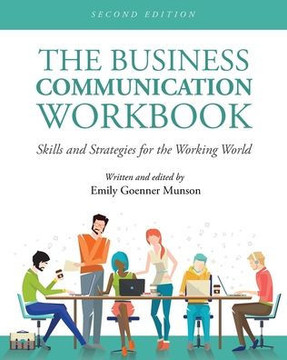 The Business Communication Workbook: Skills and Strategies for the Working World