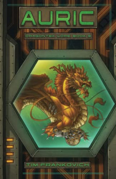 Auric: A science fantasy YA adventure (with dragons) (Dragontek Lore)