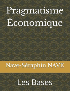 Pragmatisme ?onomique: Les Bases