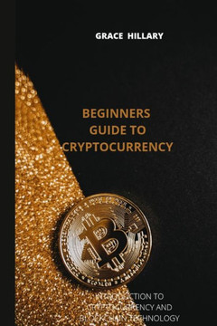 Beginners guide to cryptocurrency: Introduction to cryptocurrency and blockchain