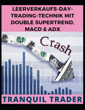 Leerverkaufs-Day-Trading-Technik Mit Double Supertrend, Macd & Adx