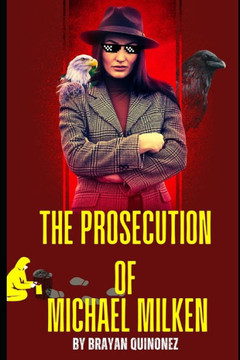 Truth vs. Myth: Witnessing the Prosecution of Michael Milken