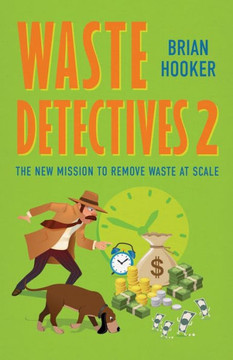 Waste Detectives 2: The new mission to remove waste at scale