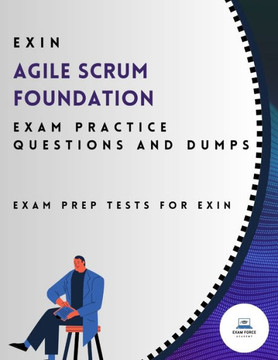 EXIN Agile Scrum Foundation Exam Practice Questions and Dumps: Exam Prep Tests for Exin