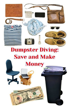 Dumpster Diving: Save and Make Money
