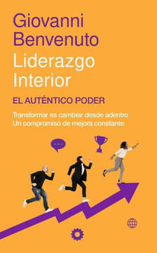 Liderazgo Interior: El Aut?tico Poder
