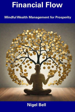 Financial Flow: Mindful Wealth Management for Prosperity