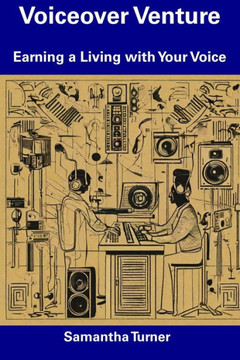 Voiceover Venture: Earning a Living with Your Voice