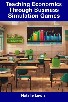 Teaching Economics Through Business Simulation Games