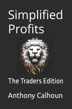 Simplified Profits: The Traders Edition