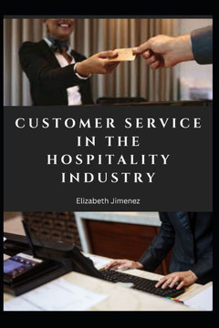 Customer Service in the Hospitality Industry Customer Service in the Hospitality Industry