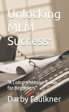 Unlocking MLM Success: ""A Comprehensive Guide for Beginners""