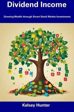 Dividend Income: Growing Wealth through Smart Stock Market Investments