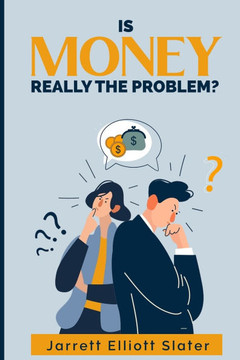 Is Money Really The Problem?