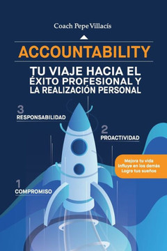 Accountability: Tu viaje hacia el ?ito profesional y la realizaci? personal