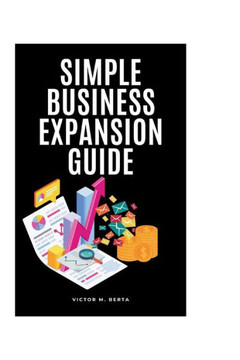 Simple Business Expansion Guide: Easy Steps for Growing Small Businesses