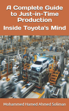 A Complete Guide to Just-in-Time Production: Inside Toyota's Mind