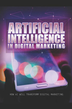 Artificial Intelligence In Digital Marketing Artificial Intelligence In Digital Marketing
