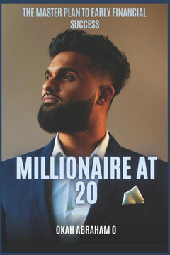 Millionaire at 20: The master plan to Early Financial Success