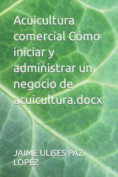 Acuicultura comercial C?o iniciar y administrar un negocio de acuicultura.docx