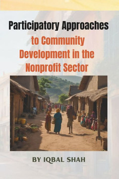Participatory Approaches to Community Development in the Nonprofit Sector