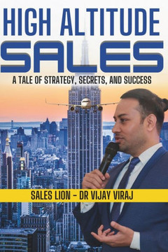 High Altitude Sales: A Tale of Strategy, Secrets, and Success