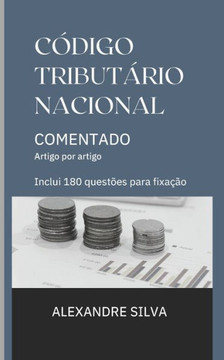 C?igo Tribut?io Nacional Comentado: Artigo por artigo