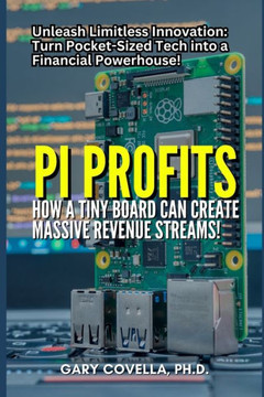 Pi Profits: How a Tiny Board Can Create Massive Revenue Streams!