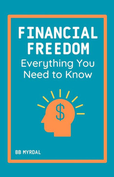 Financial Freedom: Everything You Need to Know