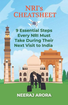 NRI's Cheat Sheet: 9 Essential Steps Every NRI Must Take During Their Next Visit to India