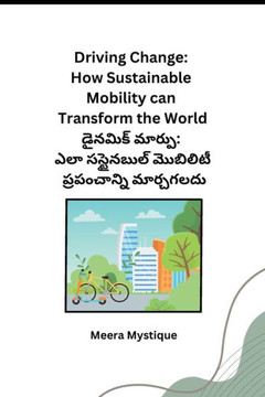 Driving Change: How Sustainable Mobility can Transform the World