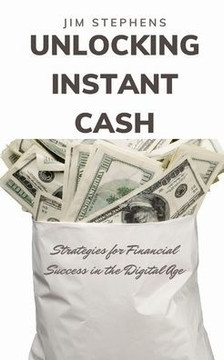 Unlocking Instant Cash: Strategies for Financial Success in the Digital Age
