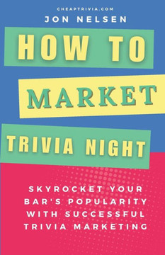 How to Market Trivia Night: Skyrocket Your Bar's Popularity with Successful Trivia Marketing - Actionable Strategies for Attracting Crowds and Boo