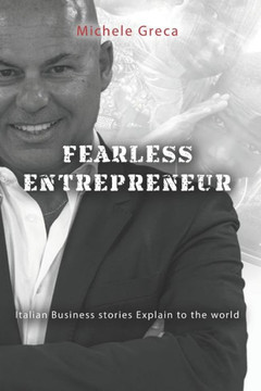 Fearless Entrepreneur: Italian Business stories Explain to the world