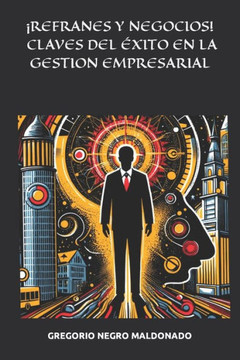 ?efranes Y Negocios! Claves del ?ito En La Gestion Empresarial ?efranes Y Negocios! Claves del ?ito En La Gestion Empresarial