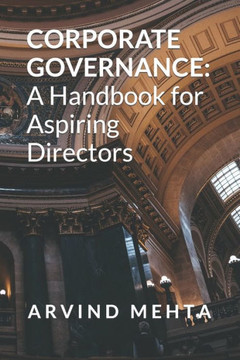 Corporate Governance: A Handbook for Aspiring Directors Corporate Governance: A Handbook for Aspiring Directors