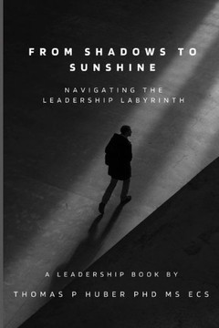 From Shadows to Sunshine: Navigating the Leadership Labyrinth