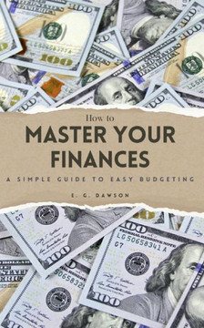 How to Master Your Finances: A Simple Guide to Easy Budgeting