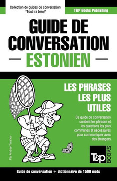 Guide de conversation Francais-Estonien et dictionnaire concis de 1500 mots (French Collection) (French Edition)