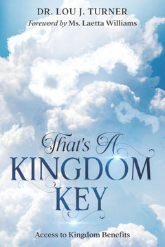 That's A Kingdom Key: Access to Kingdom Benefits