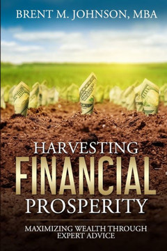 Harvesting Financial Prosperity: Maximizing Wealth Through Expert Advice