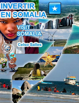 INVERTIR EN SOMALIA - Visit Somalia - Celso Salles: Colecci? Invertir en ?rica