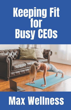 Keeping Fit for Busy CEOs