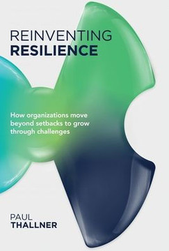 Reinventing Resilience: How organizations move beyond setbacks to grow through challenges