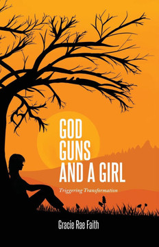 God, Guns, and a Girl: Triggering Transformation