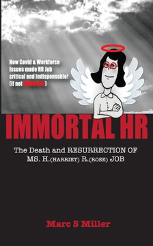 Immortal HR: The Death and Resurrection of Ms. H. (Harriet) R. (Rose) Job