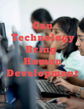 Can Technology Bring Human Development