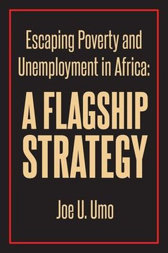 Escaping Poverty and Unemployment in Africa: A Flagship Strategy