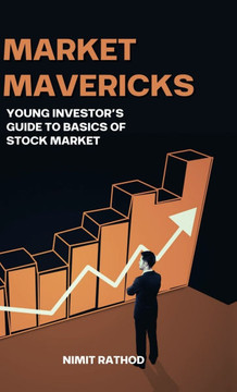 Market Mavericks: Young Investor's Guide to Basics of Stock Market