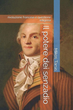 Il potere dei senzadio: rivoluzione francese e questione religiosa (Italian Edition)